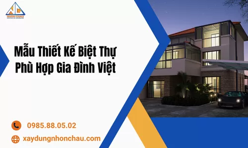 Mẫu Thiết Kế Biệt Thự Phù Hợp Gia Đình Việt
