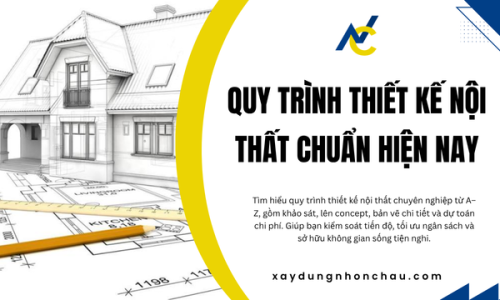Quy Trình Thiết Kế Nội Thất Chuẩn Hiện Nay
