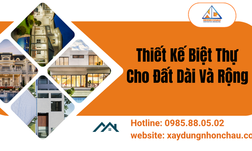 Thiết Kế Biệt Thự Cho Đất Dài Và Rộng