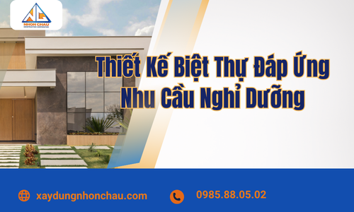 Thiết Kế Biệt Thự Đáp Ứng Nhu Cầu Nghỉ Dưỡng