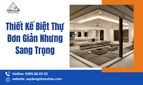 Thiết Kế Biệt Thự Đơn Giản Nhưng Sang Trọng