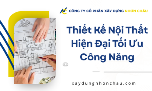 Thiết Kế Nội Thất Hiện Đại Tối Ưu Công Năng