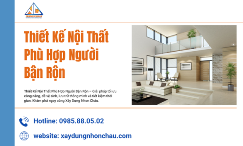 Thiết Kế Nội Thất Phù Hợp Người Bận Rộn