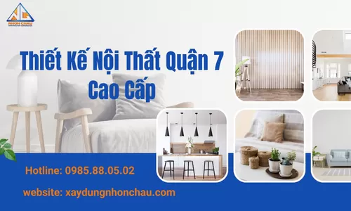 Thiết Kế Nội Thất Quận 7 Cao Cấp
