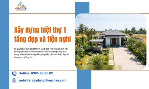 Xây dựng biệt thự 1 tầng đẹp và tiện nghi