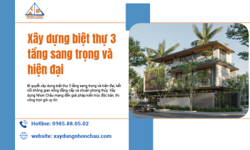 Xây dựng biệt thự 3 tầng sang trọng và hiện đại