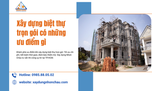 Xây dựng biệt thự trọn gói có những ưu điểm gì