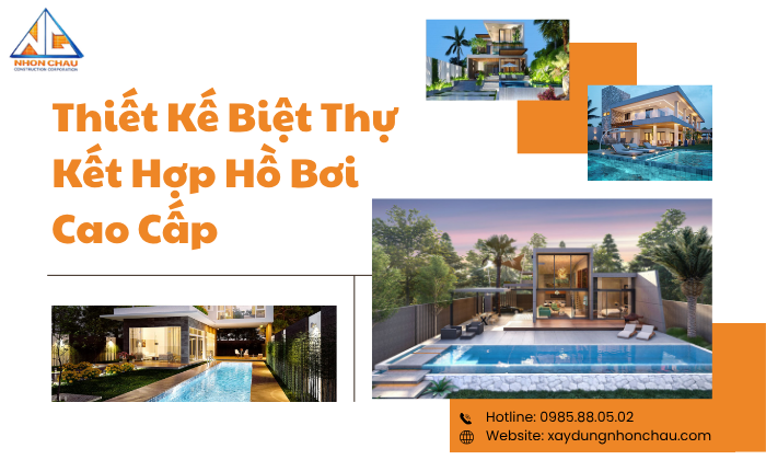 Thiết Kế Biệt Thự Kết Hợp Hồ Bơi Cao Cấp