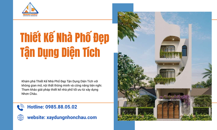 Thiết Kế Nhà Phố Đẹp Tận Dụng Diện Tích: Giải Pháp Tối Ưu Không Gian Sống Hiện Đại