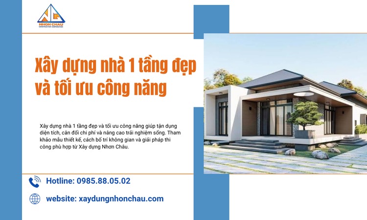 Xây Dựng Nhà 1 Tầng Đẹp Và Tối Ưu Công Năng