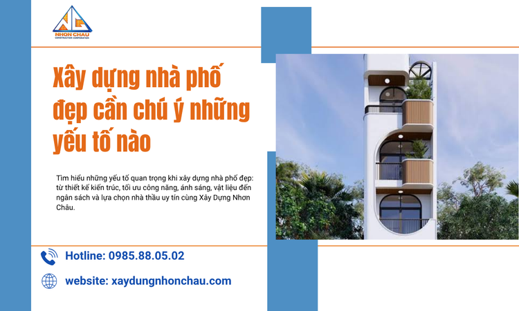 Xây Dựng Nhà Phố Đẹp Cần Chú Ý Những Yếu Tố Nào?