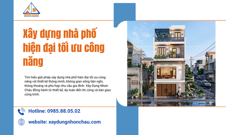 Xây Dựng Nhà Phố Hiện Đại Tối Ưu Công Năng Cho Không Gian Sống Tiện Nghi