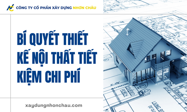 Bí Quyết Thiết Kế Nội Thất Tiết Kiệm Chi Phí