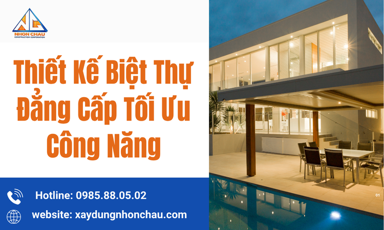 Thiết Kế Biệt Thự Đẳng Cấp Tối Ưu Công Năng – Giải Pháp Hoàn Hảo Cho Không Gian Sống Sang Trọng