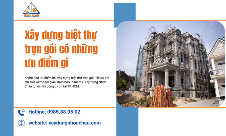 Xây Dựng Biệt Thự Trọn Gói Có Những Ưu Điểm Gì Cho Gia Chủ Hiện Đại