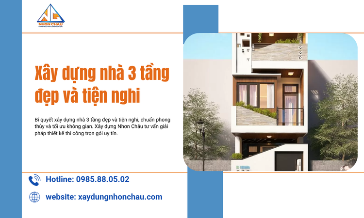 Xây Dựng Nhà 3 Tầng Đẹp Và Tiện Nghi: Giải Pháp Tối Ưu Không Gian Cho Gia Đình Đa Thế Hệ