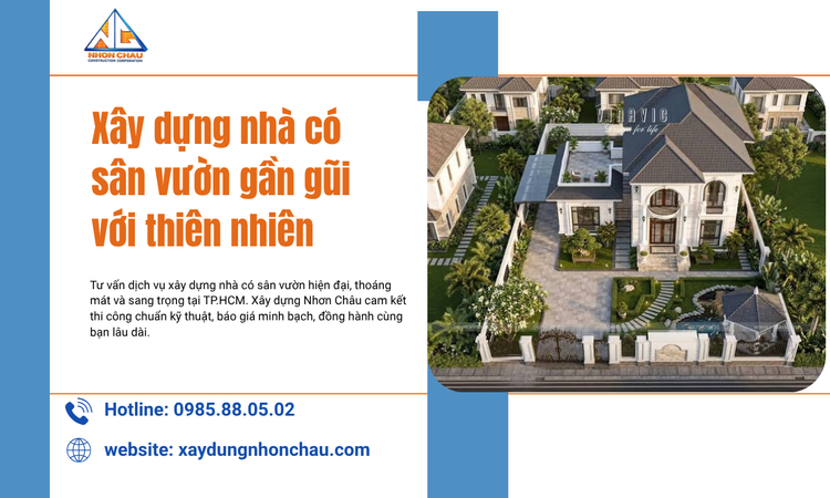 Xây Dựng Nhà Có Sân Vườn Gần Gũi Với Thiên Nhiên: Giải Pháp Tối Ưu Cho Không Gian Sống Xanh Bền Vũng